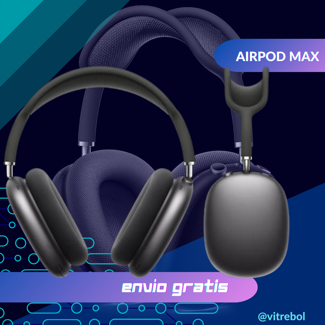 AIRPODS MAX - Espectacular calidad de sonido y Comodidad